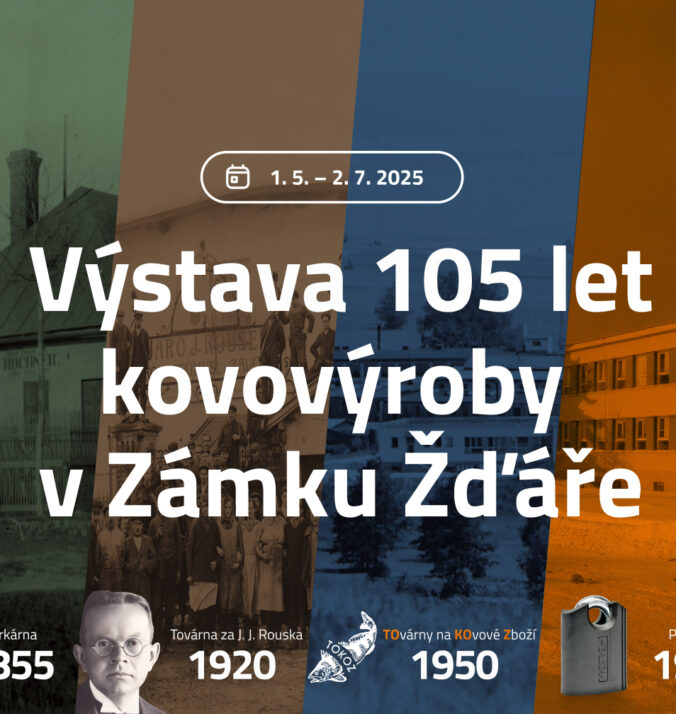 Výstava 105 let kovovýroby v Zámku Žďáře