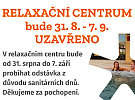 RELAXAČNÍ CENTRUM bude 31. 8. - 7. 9.  UZAVŘENO